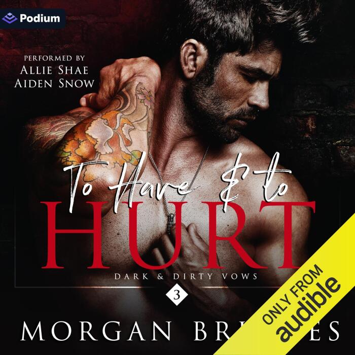 To Have & to Hurt: Dark & Dirty Vows, Book 3