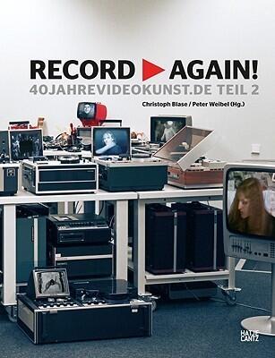 Record Again!: 40yearsvideoart.de Part 2