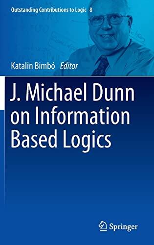 J. Michael Dunn on Information Based Logics
