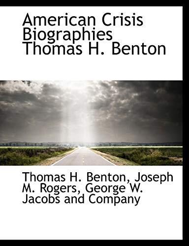 American Crisis Biographies (Thomas H. Benton)