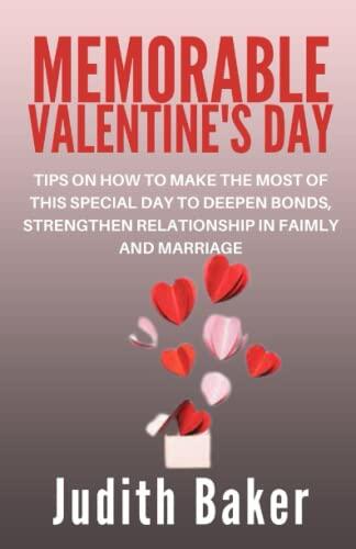 MEMORABLE VALENTINE’S DAY: TIPS ON HOW TO MAKE THE MOST OF THIS SPECIAL DAY TO DEEPEN BONDS, STRENGTHEN RELATIONSHIP IN FAIMLY AND MARRIAGE