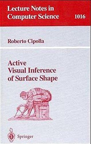 Active Visual Inference of Surface Shape (Lecture Notes in Computer Science)