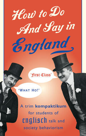 How to Do and Say in England: A Trim Kompaktikum for Students of Englisch Talk and Society Behaviourism