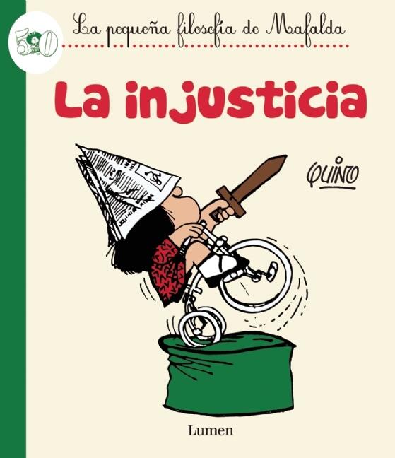La injusticia / Injustice (La pequeña filosofía de Mafalda)