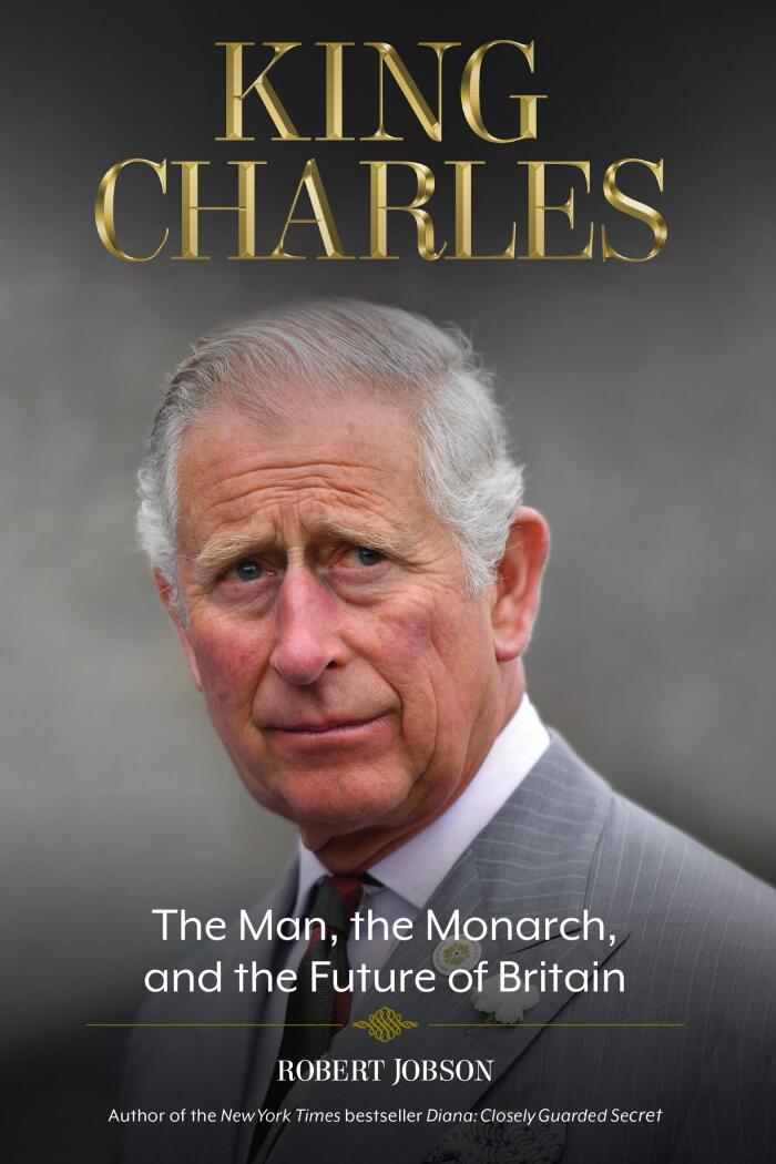 King Charles (The Man, the Monarch, and the Future of Britain)