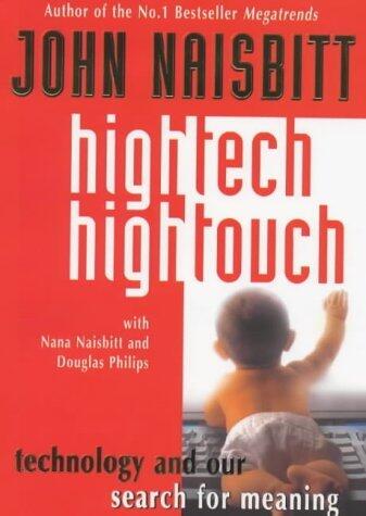 High-tech/high-touch: Technology and Our Search for Meaning