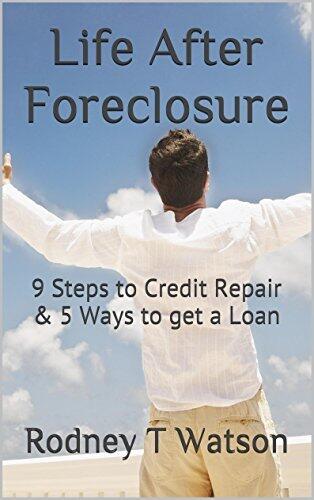 Life After Foreclosure: 9 Steps to Credit Repair & 5 Ways to Get a Loan