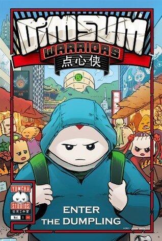 DIM SUM WARRIORS, Vol. 1: Enter The Dumpling