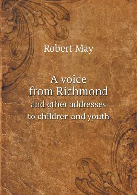 A voice from Richmond and other addresses to children and youth