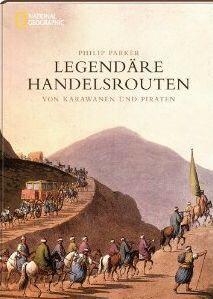 Legendäre Handelsrouten: Von Karawanen und Piraten