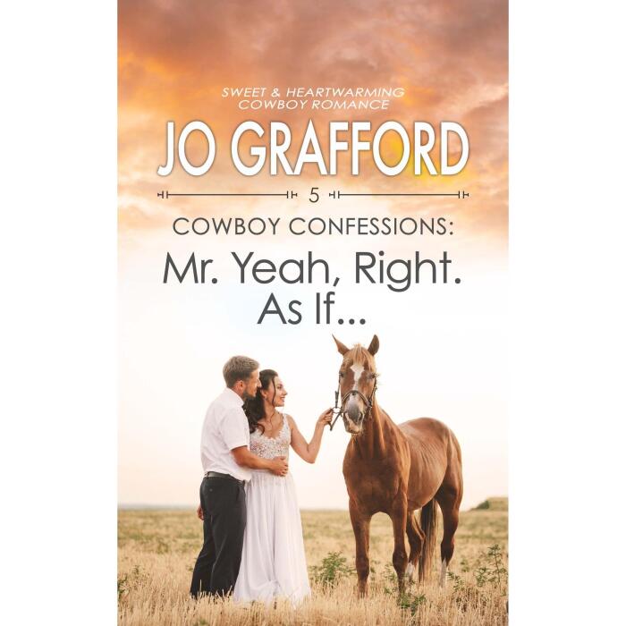Mr. Yeah, Right. As If...: Sweet, Small-Town Cowboy Romance