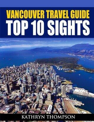 Vancouver Travel Guide: Top 10 Sights