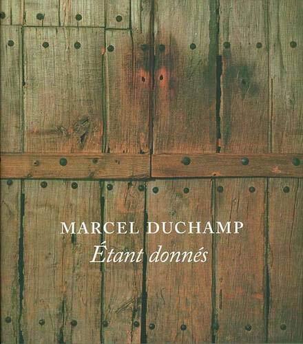 Marcel Duchamp: Étant Donnés