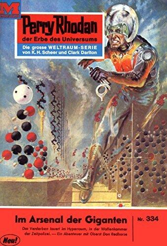 Perry Rhodan 334: Im Arsenal der Giganten: Perry Rhodan-Zyklus "M 87" (Perry Rhodan-Erstauflage)