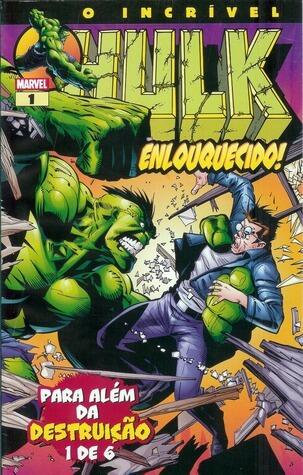 O Incrível Hulk nº1 - Enlouquecido! - Para Além Da Destruição 1 de 6