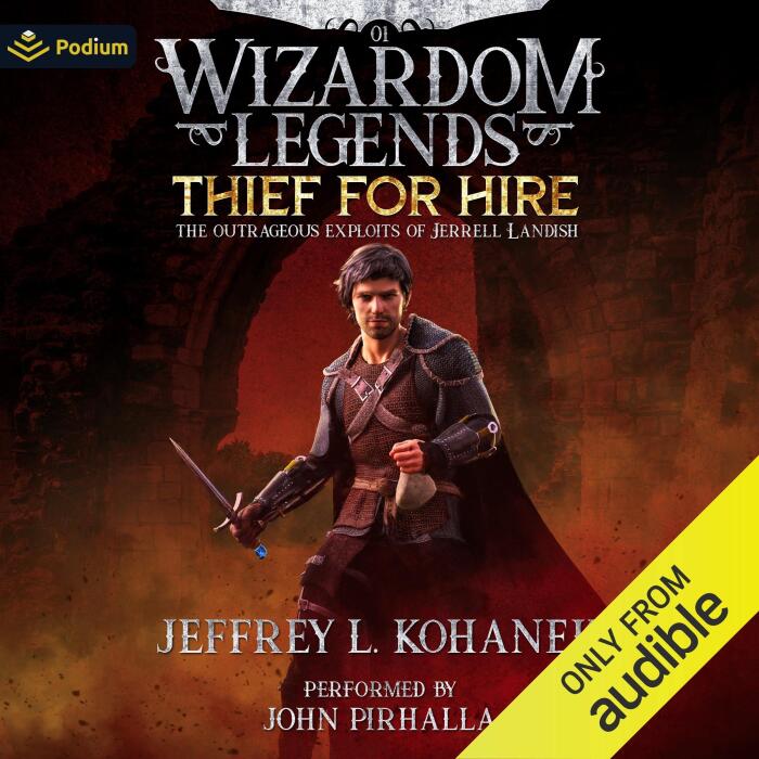Wizardom Legends: Thief for Hire: The Outrageous Exploits of Jerrell Landish, Book 1