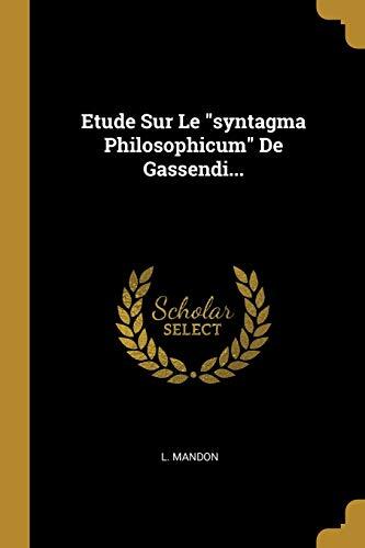 Étude Sur le 'Syntagma Philosophicum' de Gassendi