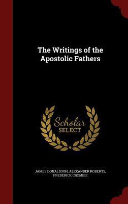 The Writings of the Apostolic Fathers