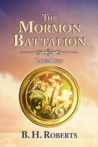 The Mormon Battalion (Large Print) - Latter-Day Saints