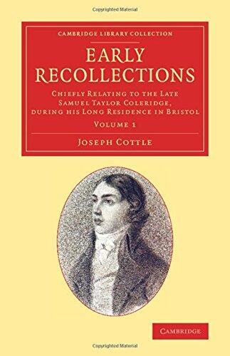 Early Recollections: Chiefly Relating to the Late Samuel Taylor Coleridge, during his Long Residence in Bristol (Cambridge Library Collection - Literary Studies)