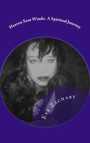 Heaven Sent Winds: A Spiritual Journey: How I found a loving God and overcame my fears and doubts about God through new age/new thought spirituality