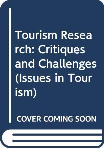 Tourism Research: Critiques and Challenges
