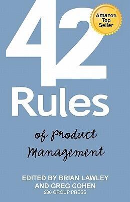 42 Rules of Product Management: Learn the Rules of Product Management from Leading Experts "from" Around the World