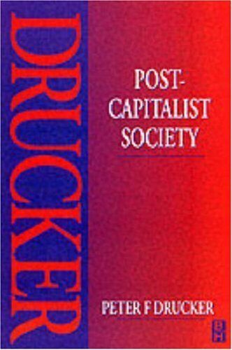Post-Capitalist Society by Drucker, Peter F. published by Butterworth-Heinemann