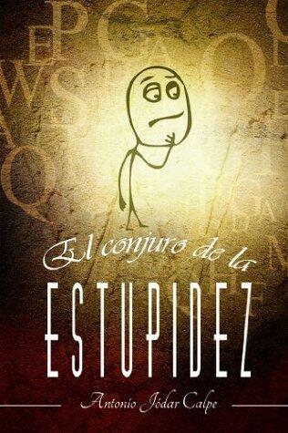 El conjuro de la estupidez