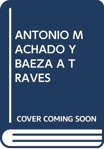 Antonio Machado y Baeza a través de la crítica