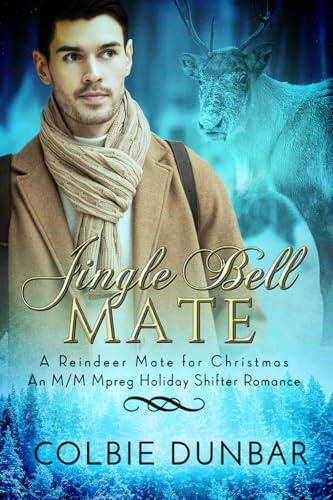 Jingle Bell Mate: An M/M Mpreg Holiday Shifter Romance