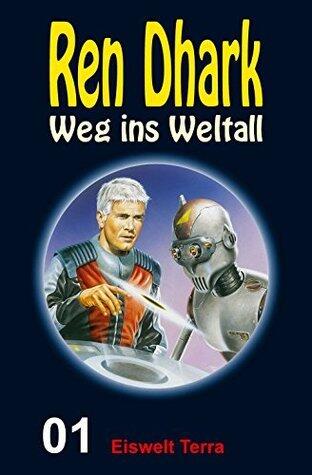 Ren Dhark - Weg ins Weltall 1: Eiswelt Terra