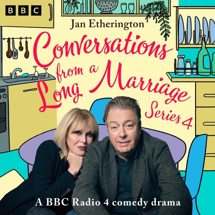 Conversations from a Long Marriage: Series 4: A BBC Radio 4 Comedy Drama