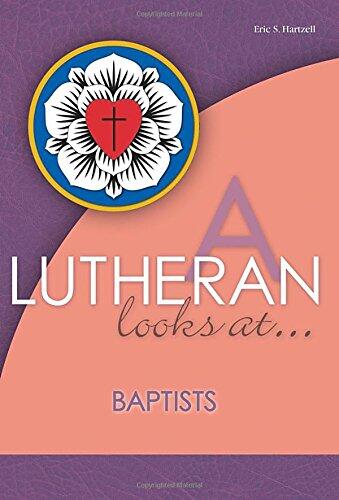 A Lutheran Looks At Baptists