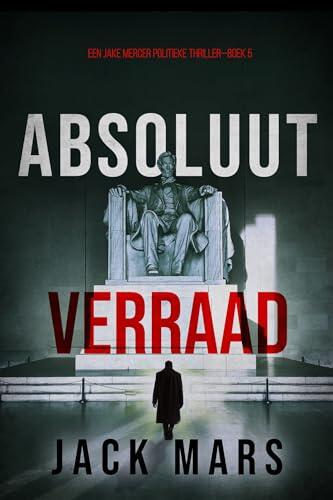 Absoluut Verraad (Een Jake Mercer Politieke Thriller—Boek 5)