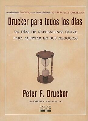 Drucker para Todos los Días: 366 Días de Reflexiones Clave para Acertar en Sus Negocios