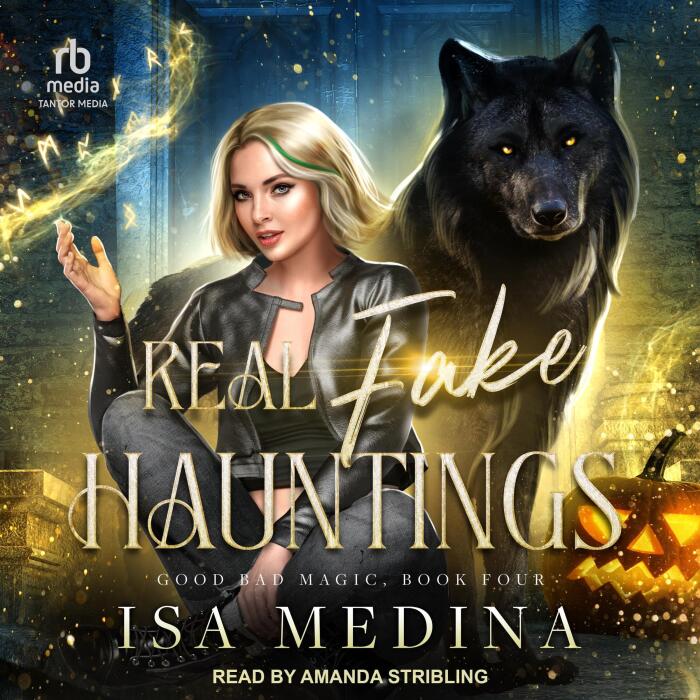 Real Fake Hauntings: Good Bad Magic, Book 4