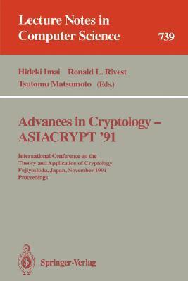 Advances in Cryptology - ASIACRYPT '91: International Conference on the Theory and Application of Cryptology, Fujiyoshida, Japan, November 11-14, ...