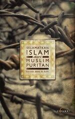 Selamatkan Islam Dari Muslim Puritan