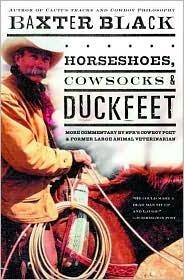 Horseshoes, Cowsocks & Duckfeet: More Commentary by NPR's Cowboy Poet & Former Large Animal Veterinarian