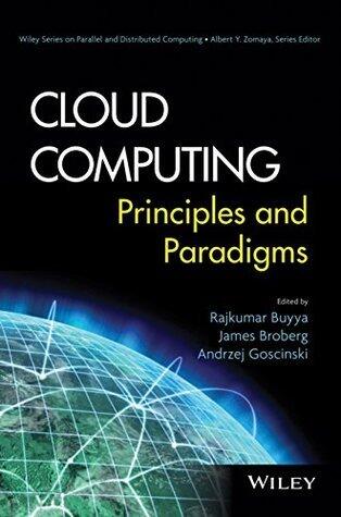 Cloud Computing: Principles and Paradigms