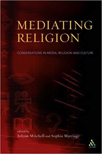 Mediating Religion: Conversations in Media, Religion and Culture