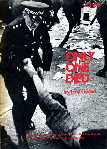 Only one died: An account of the Scarman Inquiry into the events of 15th June 1974, in Red Lion Square, when Kevin Gately died opposing racism and fascism