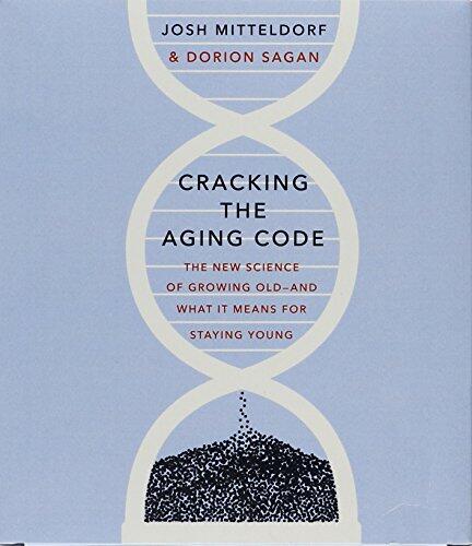 Cracking the Aging Code: The New Science of Growing Old - And What It Means for Staying Young