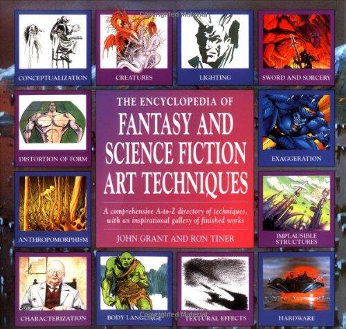 Encyclopedia of Fantasy and Science Fiction Art Techniques: A Comprehensive A-Z Directory of Techniques, with an Inspirational Gallery of Finished Works