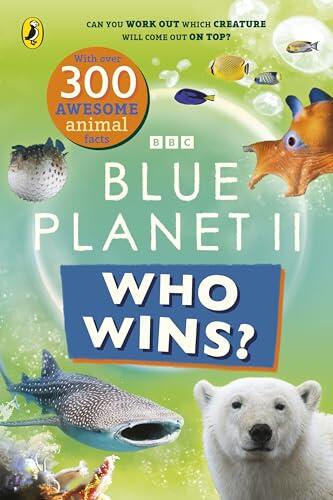 Who Wins? Blue Planet II: A fact-filled animal game book