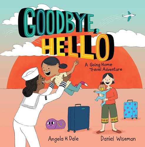Goodbye, Hello: A Going Home Travel Adventure