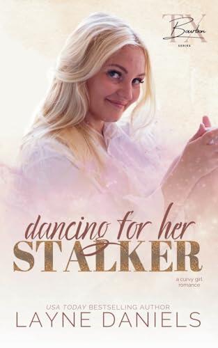 Dancing for Her Stalker