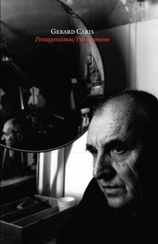 Gerard Caris Pentagonismus / Pentagonism