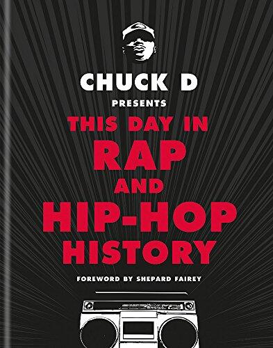 Chuck D Presents This Day in Rap and Hip-Hop History